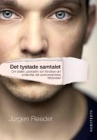 Det tystade samtalet : om staten, psykiatrin och f&ouml;rs&ouml;ken att undanr&ouml;ja det psykoanalytiska inflytandet