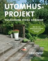 Utomhusprojekt : hus&auml;garens stora handbok