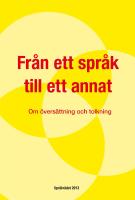 Fr&aring;n ett spr&aring;k till ett annat : Om &ouml;vers&auml;ttning och tolkning