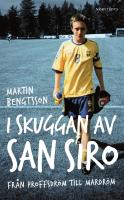 I skuggan av San Siro : fr&aring;n proffsdr&ouml;m till mardr&ouml;m