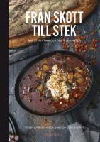 Fr&aring;n skott till stek : happy hunting och den vilda maten