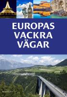 Europas vackra vägar : 47 kända bilturer & Europa vägatlas