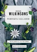 Herr Wilkinsons perfekta sallader : en hyllning till allt det gr&ouml;na