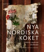 Nya nordiska k&ouml;ket : naturen, smakerna och filosofin