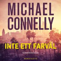Inte ett farv&auml;l - en Harry Bosch-deckare