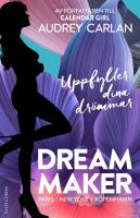 Dream Maker : Paris, New York, K&ouml;penhamn - uppfyller dina dr&ouml;mmar