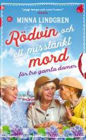 R&ouml;dvin och ett misst&auml;nkt mord f&ouml;r tre gamla damer