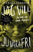 Jag vill ju vara fri : en bok om Lena Nyman