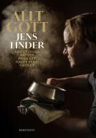 Allt gott : 150 utvalda r&auml;tter fr&aring;n ett halvt sekel i k&ouml;ket