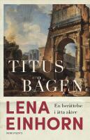 Titusb&aring;gen : En ber&auml;ttelse i &aring;tta akter