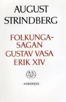 Folkungasagan ; Gustav Vasa ; Erik XIV : Nationalupplaga. 41, Folkungasagan ; Gustav Vasa ; Erik XIV