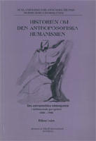 Historien om den antroposofiska humanismen den antroposofiska bildningsid&eacute;n i id&eacute;historiskt perspektiv 1880-1980
