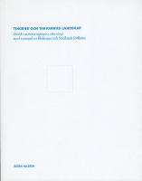 Tingens och tankarnas landskap : f&ouml;rs&ouml;k i naturumg&auml;ngets arkeologi med exem