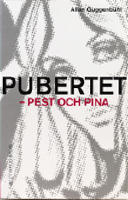 Pubertet - pest och pina : Utan problem genom de sv&aring;ra &aring;ren