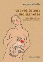 Graviditetens m&ouml;jligheter : en tid d&aring; relationer skapas och utvecklas
