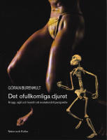 Det ofullkomliga djuret : kropp, sj&auml;l och livsstil i ett evolution&auml;rt perspektiv