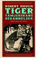 Tigertämjerskans bekännelser : roman