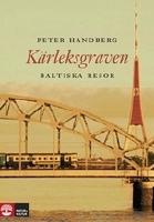 K&auml;rleksgraven : baltiska resor