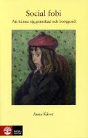 Social fobi : att k&auml;nna sig granskad och bortgjord