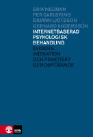 Internetbaserad psykologisk behandling : Evidens, indikation och praktiskt genomf&ouml;rande