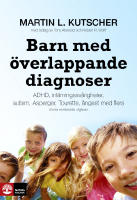 Barn med &ouml;verlappande diagnoser : adhd, inl&auml;rningssv&aring;righeter, Autism, Aspergers, Tourette, &aring;ngest mfl