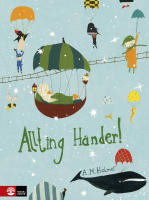 Allting h&auml;nder!