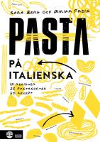 Pasta på italienska : 12 regioner 25 pastasorter 50 recept