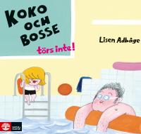 Koko och Bosse t&ouml;rs inte!