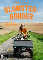 Blomsterb&ouml;nder : 25 slow flowers-odlare - sj&auml;lvplock, odlingstips & m&ouml;ten