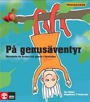 P&aring; genus&auml;ventyr - metodbok f&ouml;r drama och genus i f&ouml;rskolan