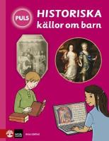PULS Historia Historiska k&auml;llor om barn Faktabok