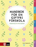 Handbok f&ouml;r en giftfri f&ouml;rskola