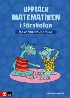 Uppt&auml;ck matematiken i f&ouml;rskolan - 100 kopieringsunderlag