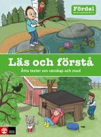 F&ouml;rdel L&auml;s och f&ouml;rst&aring; &aring;k 4-6 : &Aring;tta texter om v&auml;nskap och mod