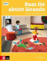 Rum f&ouml;r aktivt l&auml;rande : att skapa utvecklande l&auml;rmilj&ouml;er
