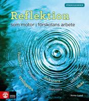 Reflektion som motor i f&ouml;rskolans arbete