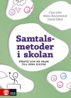 Samtalsmetoder i skolan : f&ouml;rst&aring; och n&aring; fram till dina elever