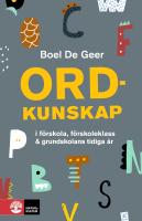 Ordkunskap i f&ouml;rskola, f&ouml;rskoleklass & grundskolans tidiga &aring;r