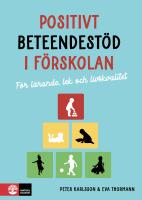 Positivt beteendest&ouml;d i f&ouml;rskolan