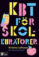 Kbt f&ouml;r skolkuratorer : verktyg som f&ouml;r&auml;ndrar