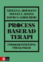 Processbaserad terapi : f&auml;rdighetstr&auml;ning f&ouml;r kliniker