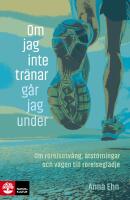 Om jag inte tränar går jag under : rörelsetvång, ätstörningar och vägen till rörelseglädje