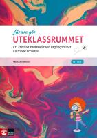 L&auml;rare g&ouml;r uteklassrummet : ett kreativt material med utg&aring;ngspunkt i l&auml;rande i r&ouml;relse