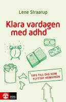 Klara vardagen med adhd : Tips till dig som flyttat hemifr&aring;n