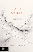 Soft skills &ndash; arbetslivets h&aring;rdvaluta