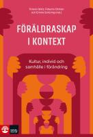 F&ouml;r&auml;ldraskap i kontext : Kultur, individ och samh&auml;lle i f&ouml;r&auml;ndring