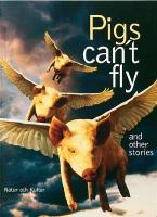 Pigs can&acute;t fly and other stories Antologi