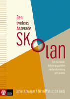 Den evidensbaserade skolan : svensk skola i skärningspunkten mellan forskning och praktik