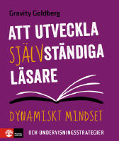 Att utveckla självständiga läsare : dynamiskt mindset och undervisningsstrategier