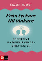 Fr&aring;n tyckare till t&auml;nkare : effektiva undervisningsstrategier